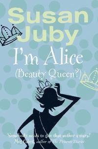 bokomslag I'm Alice (Beauty Queen?)