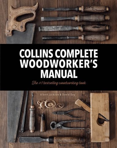 Albert Jackson, David Day - Collins Complete Woodworker’s Manual, Inbunden