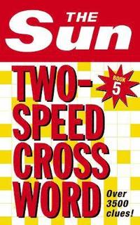 bokomslag The Sun Two-Speed Crossword Book 5