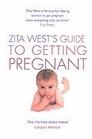 Zita West - Zita West’s Guide to Getting Pregnant, Häftad