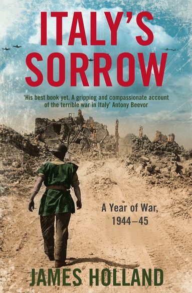 James Holland - Italy’s Sorrow, Häftad