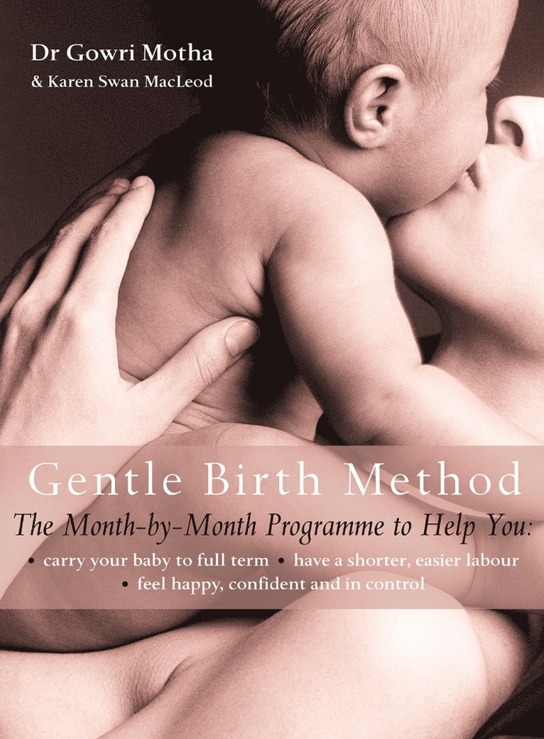 Dr. Gowri Motha, Karen Swan MacLeod, Gowri Motha - Gentle Birth Method, Häftad