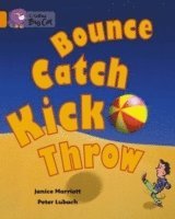 bokomslag Bounce, Kick, Catch, Throw