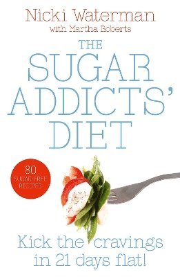 Nicki Waterman - Sugar Addicts’ Diet, Häftad