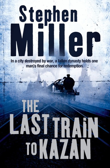 Stephen Miller - Last Train to Kazan, Häftad