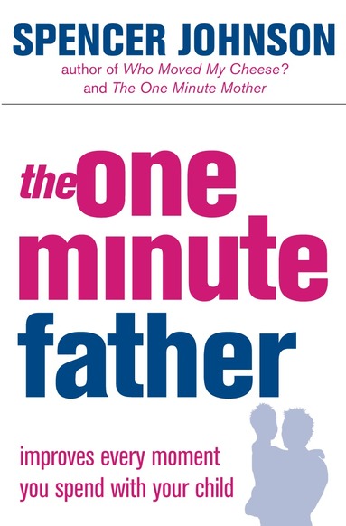 Spencer Johnson - One-Minute Father, Häftad