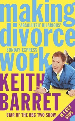 Keith Barret - Making Divorce Work, Häftad