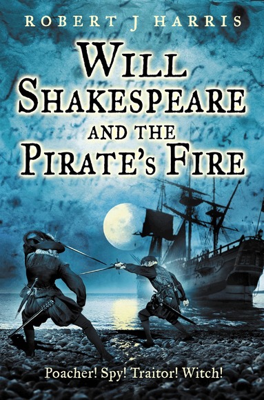 Robert J. Harris - Will Shakespeare and the Pirate’s Fire, Häftad