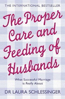 Proper Care and Feeding of Husbands