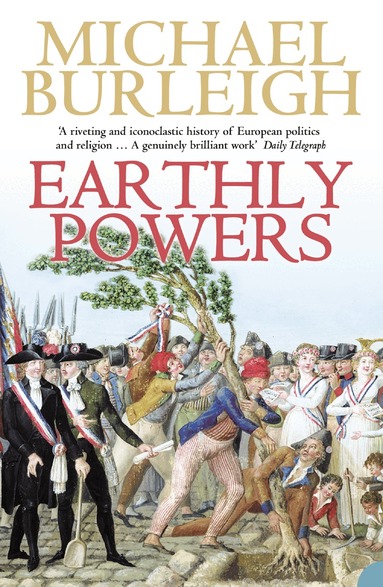 Michael Burleigh - Earthly Powers, Häftad