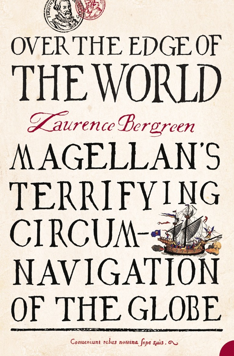 Laurence Bergreen - Over the Edge of the World, Häftad