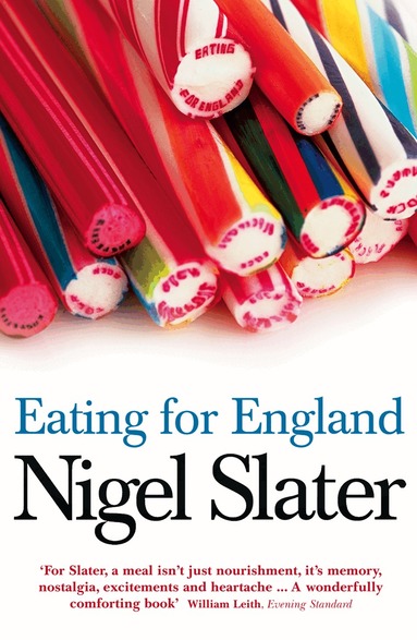 Nigel Slater - Eating for England, Häftad