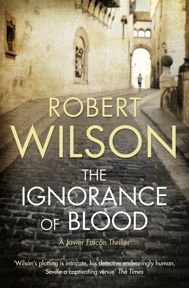 Robert Wilson - Ignorance of Blood, Häftad