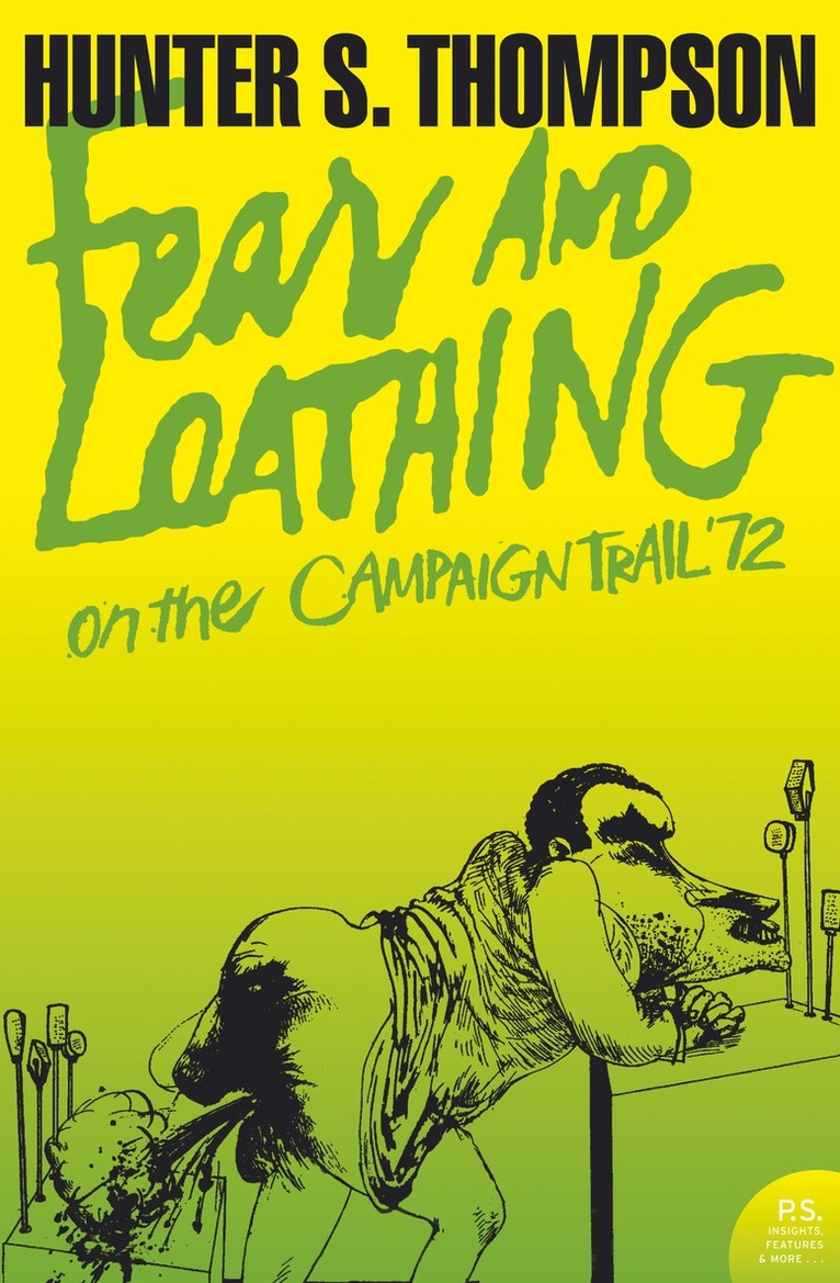 Hunter S. Thompson - Fear and Loathing on the Campaign Trail ’72, Häftad
