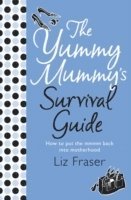 bokomslag The Yummy Mummys Survival Guide