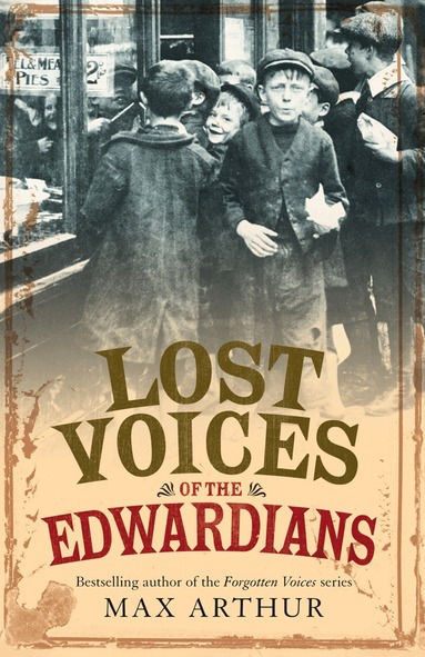 Max Arthur - Lost Voices of the Edwardians, Häftad