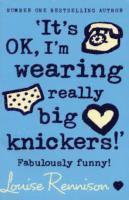 Its OK, Im wearing really big knickers! 1