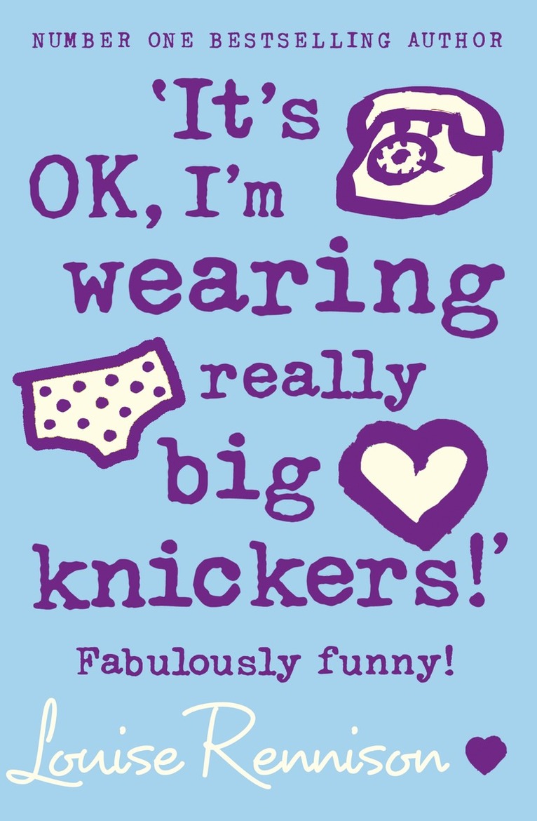 Louise Rennison - ‘It’s OK, I’m wearing really big knickers!’, Häftad