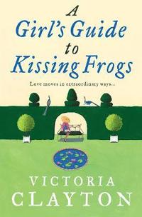 bokomslag A Girls Guide to Kissing Frogs