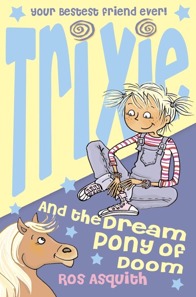 Ros Asquith - Trixie and the Dream Pony of Doom, Häftad