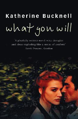 Katherine Bucknell - What You Will, Häftad