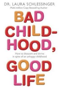 bokomslag Bad Childhood, Good Life