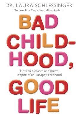 Bad Childhood, Good Life
