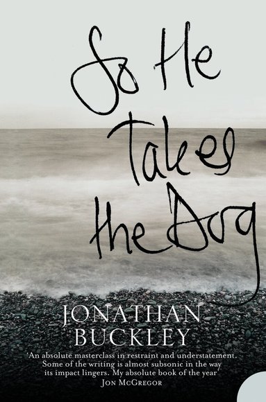 Jonathan Buckley - So He Takes the Dog, Häftad