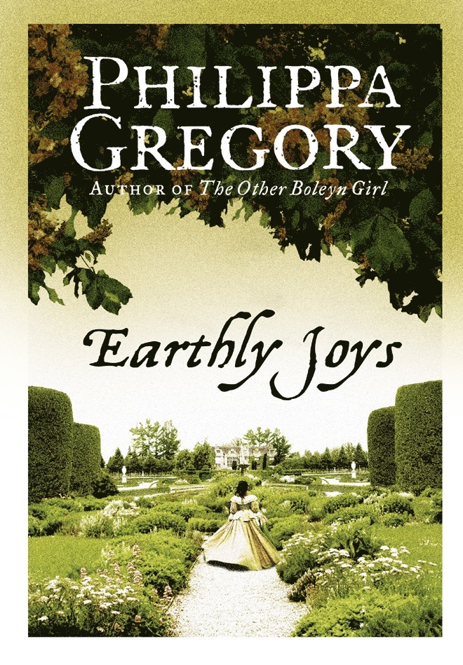 Philippa Gregory - Earthly Joys, Häftad