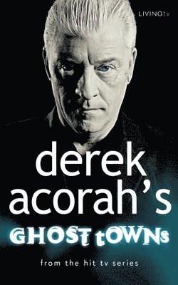Derek Acorah’s Ghost Towns