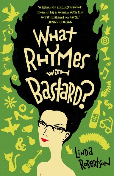 Linda Robertson - What Rhymes with Bastard?, Häftad