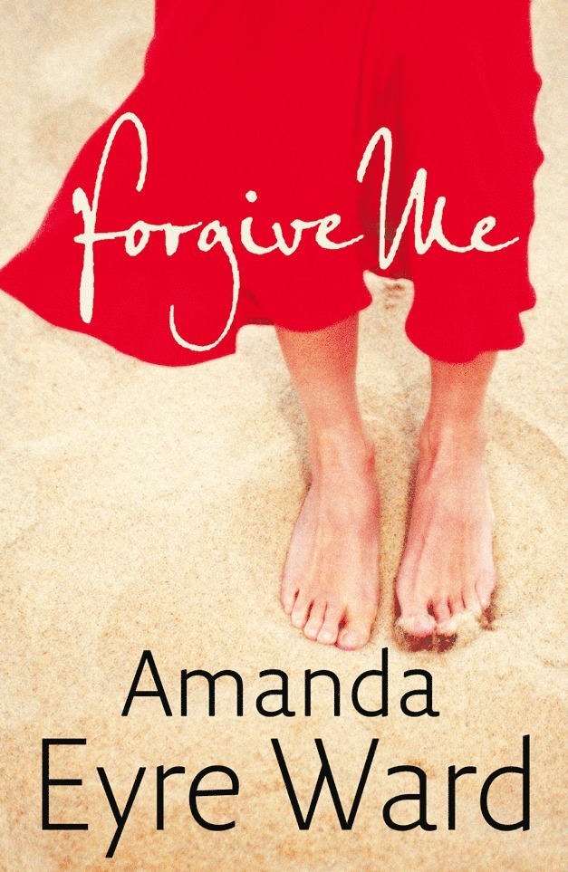 Amanda Eyre Ward - Forgive Me, Häftad