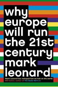 bokomslag Why Europe Will Run the 21st Century