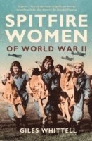 bokomslag Spitfire Women of World War II. Giles Whittell