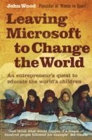 bokomslag Leaving Microsoft to Change the World; An Entrepreneur's Quest to Educate the World's Children, 2nd Edition