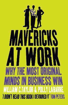 bokomslag Mavericks at Work: Why The Most Original Minds in Business Win