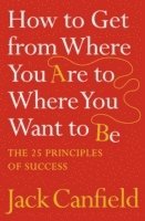 How to Get from Where You Are to Where You Want to Be 1