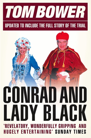 Tom Bower - Conrad and Lady Black, Häftad