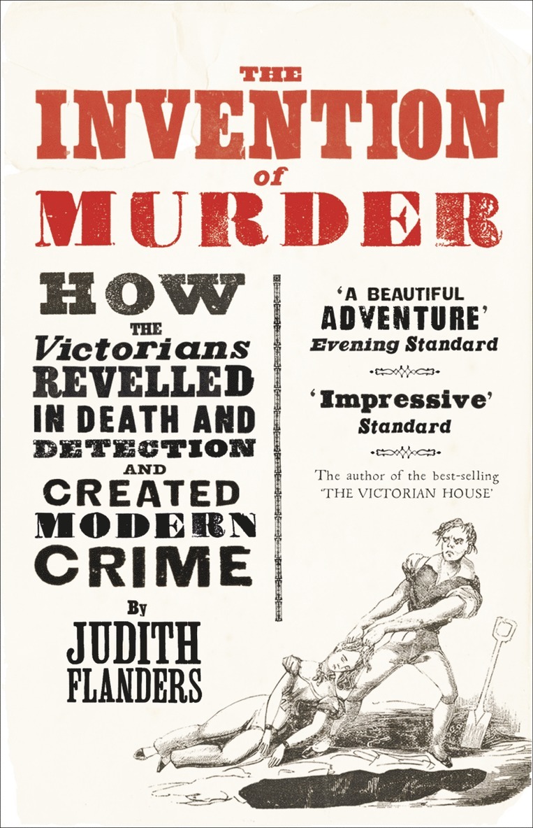 Judith Flanders - Invention of Murder, Häftad