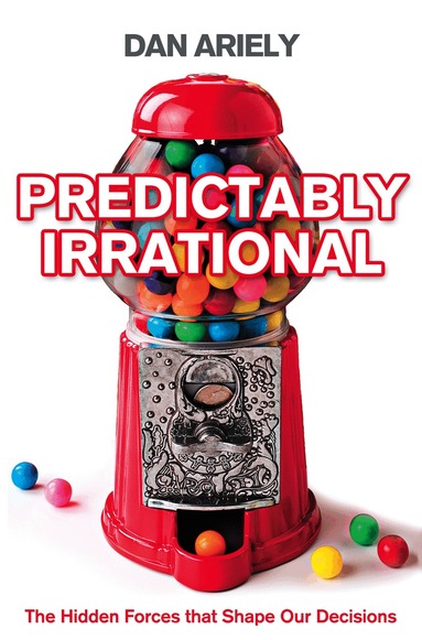 Dan Ariely - Predictably Irrational, Häftad
