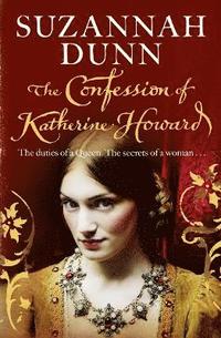 bokomslag The Confession of Katherine Howard