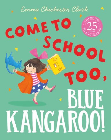 Emma Chichester Clark - Come to School too, Blue Kangaroo!, Häftad