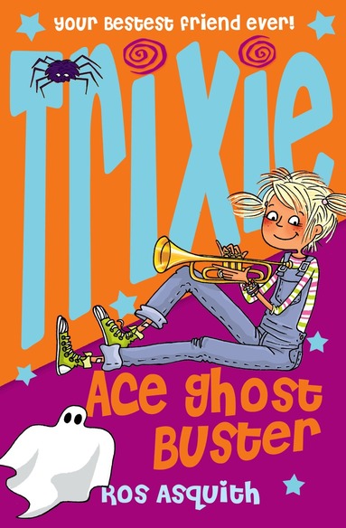 Ros Asquith - Trixie Ace Ghost Buster, Häftad