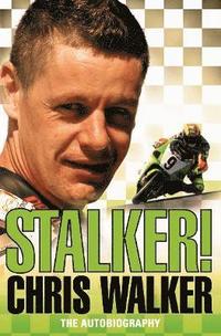 bokomslag Stalker! Chris Walker: The Autobiography