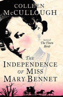 Colleen McCullough - Independence of Miss Mary Bennet, Häftad