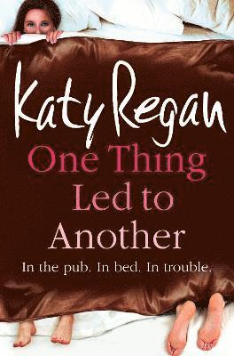 Katy Regan - One Thing Led to Another, Häftad