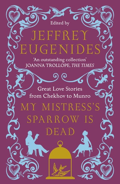 Jeffrey Eugenides - My Mistress’s Sparrow is Dead, Häftad