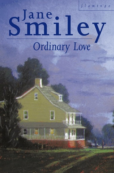 Jane Smiley - Ordinary Love, Häftad