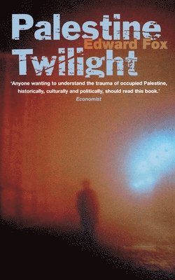 Edward Fox - Palestine Twilight, Häftad