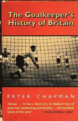 The Goalkeeper's History of Britain 1
